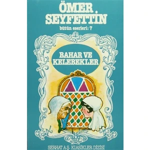 Ömer Seyfettin Bütün Eserleri: 7 Bahar ve Kelebekler