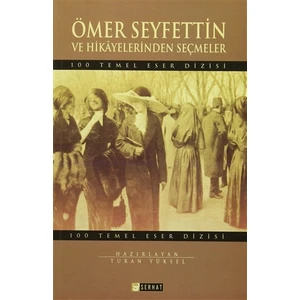 Ömer Seyfettin ve Hikayelerinden Seçmeler