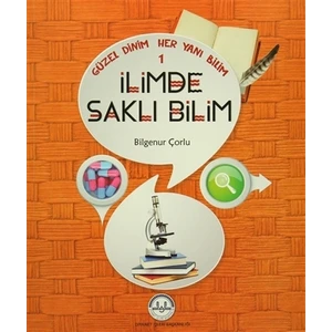 Güzel Dinim Her Yanı Bilim 1 - İlimde Saklı Bilim