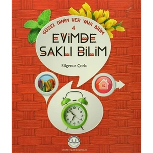 Güzel Dinim Her Yanı Bilim 4 - Evimde Saklı Bilim