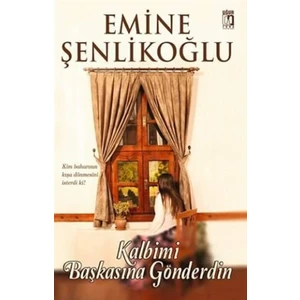 Kalbimi Başkasına Gönderdin