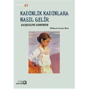 Kadınlık Kadınlara Nasıl Gelir