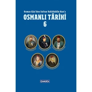 Osman Gazi'den Sultan Vahidüddin Han'a Osmanlı Tarihi 6