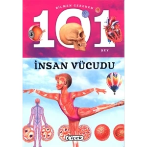 Bilmen Gereken 101 Şey - İnsan Vücudu