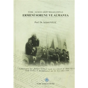 Türk - Alman Arşiv Belgeleriyle Ermeni Sorunu Ve Almanya