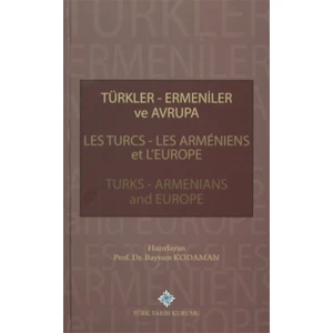 Türkler - Ermeniler ve Avrupa - Les Turcs, Les Armeniens et L'Europa - Turks, Armenians and Europa