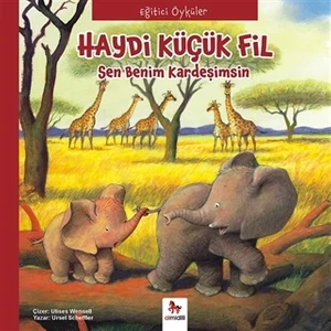 Eğitici Öyküler - Haydi Küçük Fil