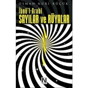 İbnü'l Arabi - Sayılar ve Rüyalar - Osman Nuri Küçük