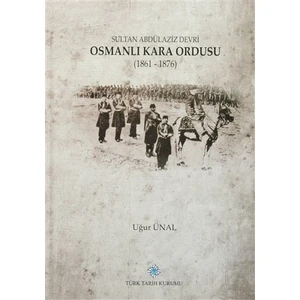 Sultan Abdülaziz Devri Osmanlı Kara Ordusu (1861 - 1876)