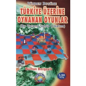 Türkiye Üzerine Oynanan Oyunlar - Burhan Bozgeyik