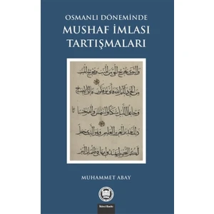 Osmanlı Döneminde Mushaf İmlası Tartışmaları