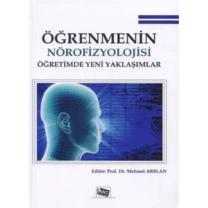 Öğrenmenin Nörofizyolojisi Öğretimde Yeni Yaklaşımlar