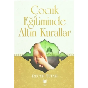 Çocuk Eğitiminde Altın Kurallar
