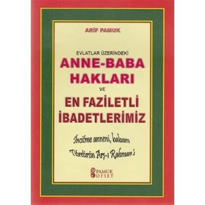Evlatlar Üzerindeki Anne - Baba Hakları ve En Faziletli İbadetlerimiz (Dua-153)