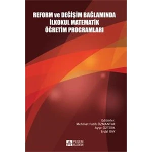 Reform ve Değişim Bağlamında İlkokul Matematik Öğretim Programları