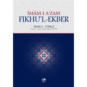 Fıkhu'l - Ekber - İmam-ı A'zam Ebu Hanife Nu'man İbn-i Sabit