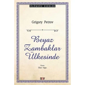 Beyaz Zambaklar Ülkesinde - Grigory Petrov