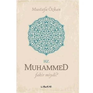 Hz. Muhammed Fakir miydi? - Mustafa Özkan