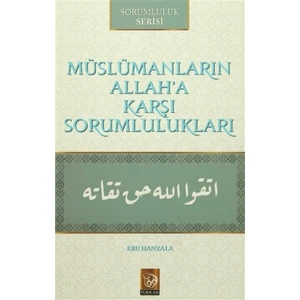 Müslümanların Allah'a Karşı Sorumlulukları