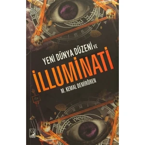 Yeni Dünya Düzeni Ve İlluminati - M. Kemal Demirören