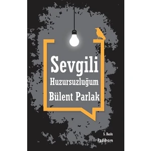 Sevgili Huzursuzluğum