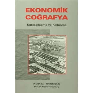 Ekonomik Coğrafya - Erol Tümertekin