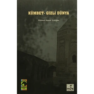 Kümbet - Gizli Dünya - Mehmet Kemal Erdoğan