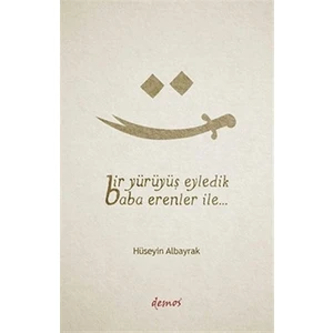 Bir Yürüyüş Eyledik Baba Erenler İle...