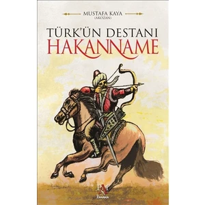 Türk’ün Destanı Hakanname