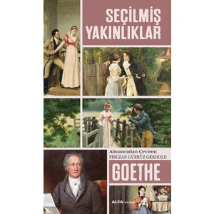 Seçilmiş Yakınlıklar - Goethe