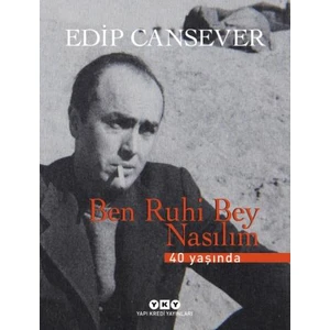 Ben Ruhi Bey Nasılım - Edip Cansever