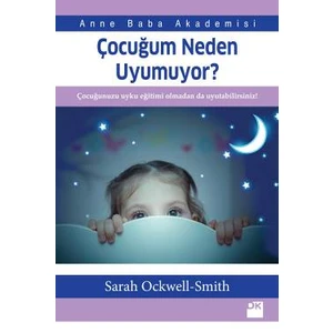 Çocuğum Neden Uyumuyor? - Sarah Ockwell-Smith