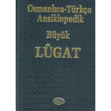 Osmanlıca - Türkçe Ansiklopedik Büyük Lugat Kitabı ve Fiyatı
