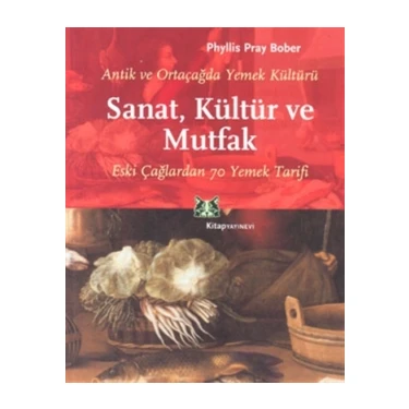 Sanat, Kültür Ve Mutfak - Phyllis Pray