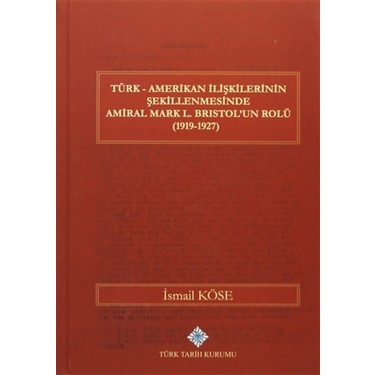 Türk Amerikan İlişkilerinin Şekillenmesinde Amiral Mark L. Kitabı