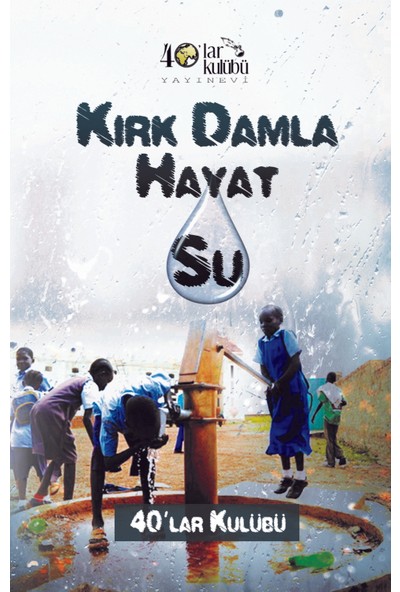 Kırk Damla Hayat Su