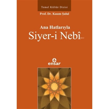 Ana Hatlarıyla Siyer-i Nebi (a.s)