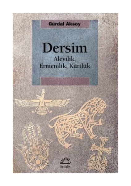Dersim: Alevilik, Ermenilik, Kürtlük - Gürdal Aksoy