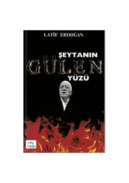 Şeytanın Gülen Yüzü - Latif Erdoğan