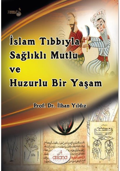 İslam Tıbbıyla Sağlıklı, Mutlu Ve Huzurlu Bir Yaşam