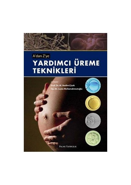 A’Dan Z’Ye Yardımcı Üreme Teknikleri