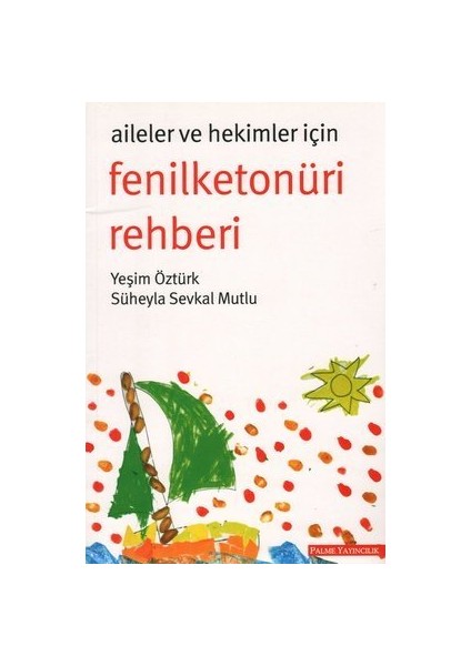 Aileler Ve Hekimler İçin Fenilketonüri Rehberi