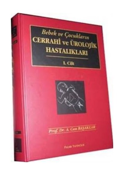 Bebek Ve Çocukların Cerrahi Ve Ürolojik Hastalıkları 1-2 cilt