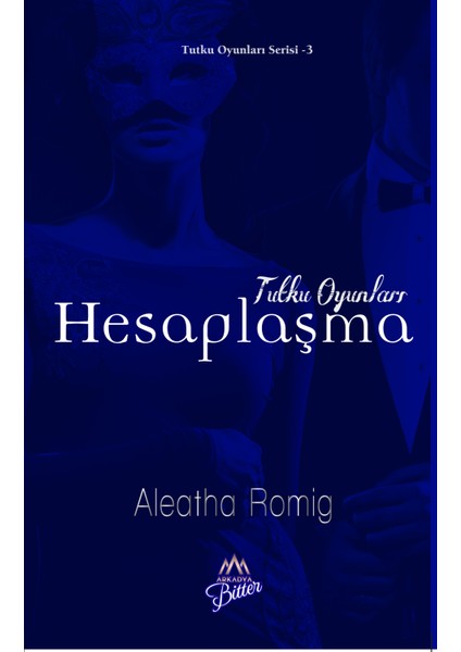 Tutku Oyunları: Hesaplaşma - Aleatha Romig