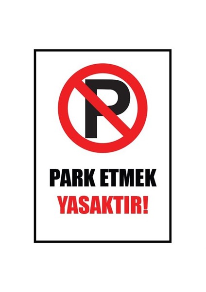 Uyarı Levhası - Park Etmek Yasaktır