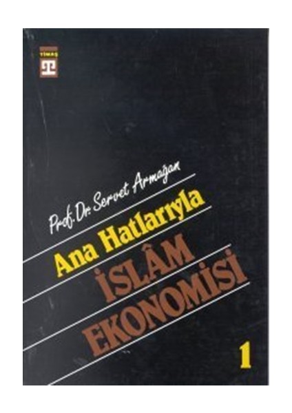 Ana Hatlarıyla İslam Ekonomisi-Servet Armağan
