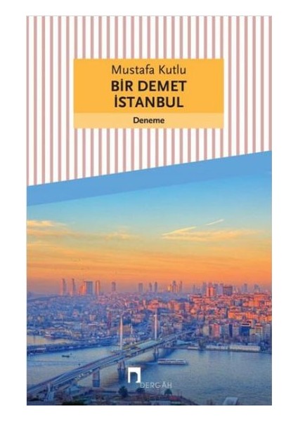 Bir Demet İstanbul - Mustafa Kutlu