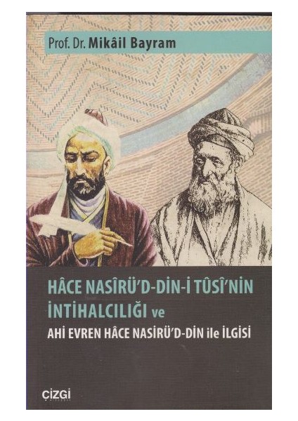 Hace Nasirü'D Din-İ Tusi'Nin İntihalcılığı Ve Ali Evren Hace Nasirüd Din İle İlgisi