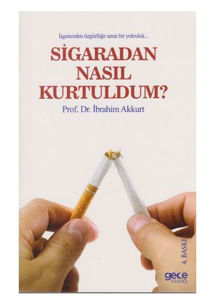 Sigaradan Nasıl Kurtuldum - İbrahim Akkurt