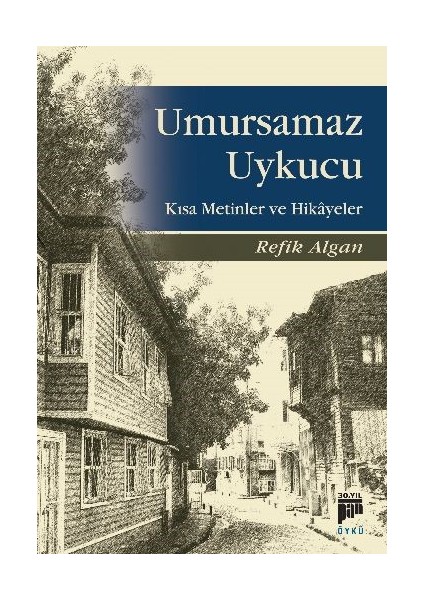 Umursamaz Uykucu-Kısa Metinler Ve Hikayeler